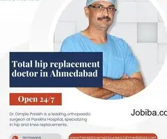 Total hip replacement doctor in ahmedabad